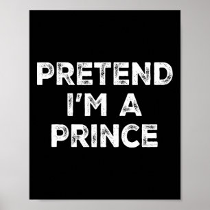 I'm A Prince Lazy Halloween Costume Poster