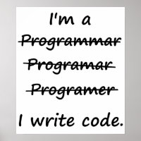 I'm a Programmer I Write Code Bad Speller