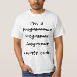 I'm a Programmer I Write Code Bad Speller T-Shirt<br><div class="desc">You can't spell programmer,  but you could probably code it in binary!</div>