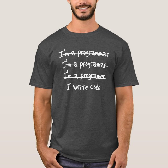 I'm a Programmer. I write code T-Shirt (Front)