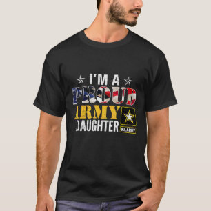 I'm A Proud Army Daughter American Flag Military T-Shirt