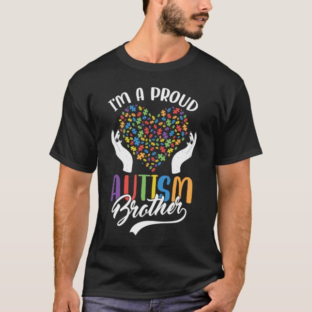 I'm A Proud Autism Brother Autism Puzzle Heart Awa T-Shirt (Front)