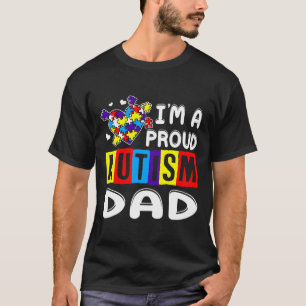 Im A Proud Autism Dad Autism Awareness T-Shirt