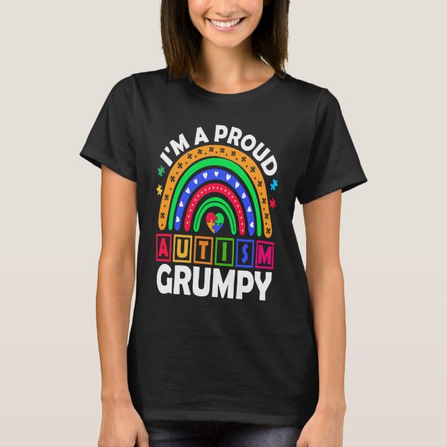 I'm a Proud Autism Grumpy  Rainbow Autism Awarenes T-Shirt (Front)