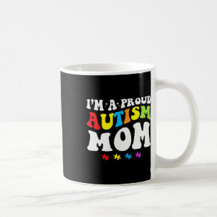 I'm A Proud Autism Mom - Autism Awareness Coffee Mug