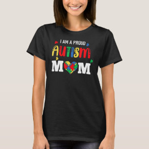 I'm A Proud Autism Mom Mother Mommy Women Heart T-Shirt
