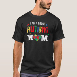 I'm A Proud Autism Mom Mother Mommy Women Heart T-Shirt