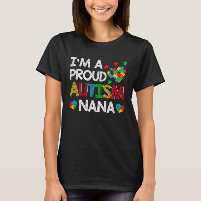 I'm A Proud Autism Nana  Puzzle Heart Autism Aware T-Shirt (Front)