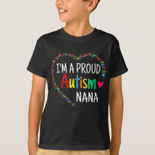 I'm A Proud Autism Nana Women Girls Gifts Autism A T-Shirt