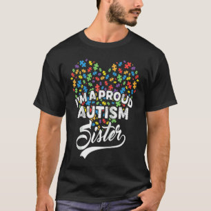 I'm A Proud Autism Sister Autism Puzzle Heart Awar T-Shirt