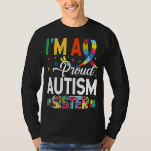 I'm a Proud Autism Sister Matching Autism Awarenes T-Shirt