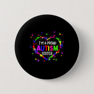 I'm A Proud Autism Sister Women Girls Autism Aware 2 Inch Round Button