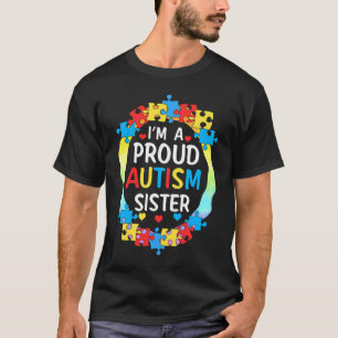 I'm A Proud Autism Sister Women Girls Autism Aware T-Shirt