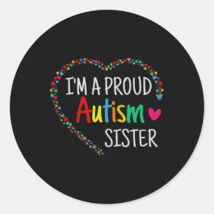 Im A Proud Autism Sister Women Girls Gifts Autism Classic Round Sticker