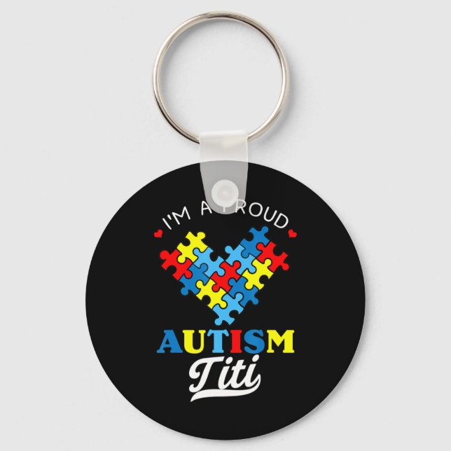 I'm A Proud Autism Titi - Perfect for aunties who  Keychain (Front)