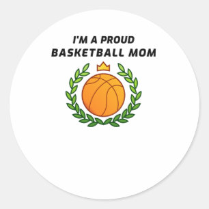 I'm A Proud Basketball Mom  Classic Round Sticker