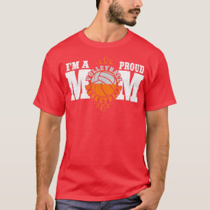Im a Proud Basketball Volleyball Mom Combined Spor T-Shirt