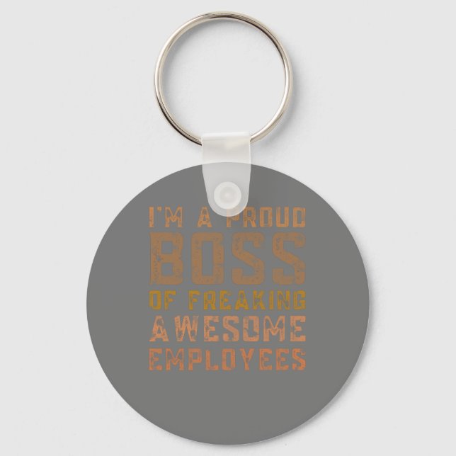 i'm a proud boss of a freaking aweasome employees keychain (Front)