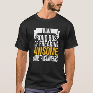 I'm A Proud Boss Of Freaking Awesome Constructione T-Shirt