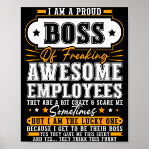 I'm A Proud Boss Of Freaking Awesome Employees Fun Poster
