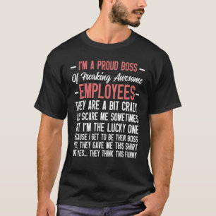 I'm A Proud Boss Of Freaking Awesome Employees Qu T-Shirt