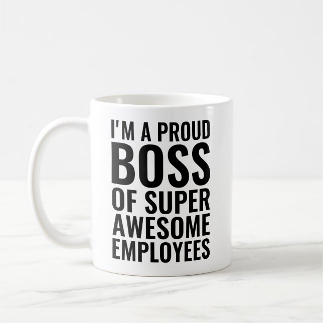 I'm a Proud Boss of Super Awesome Employees Funny  Coffee Mug (Left)