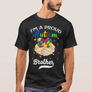 I'm A Proud Brother Autism Awareness Autistic Sibl T-Shirt