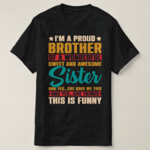 I'm a proud brother of a wonderfu sweet sister
