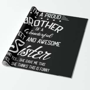 I'm A Proud Brother Of A Wonderful Awesome Sister Wrapping Paper