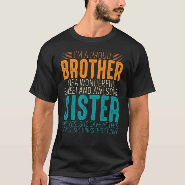 I'm A Proud Brother Of A wonderful Sweet And Aweso T-Shirt (Front)