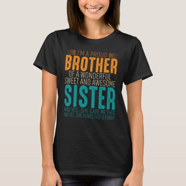 I'm A Proud Brother Of A wonderful Sweet And Aweso T-Shirt (Front)