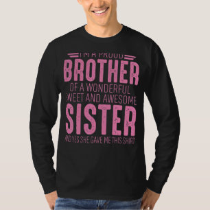 I'm A Proud Brother Of A wonderful Sweet And Aweso T-Shirt
