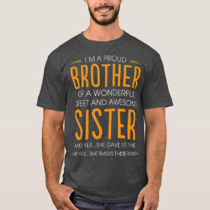 Im A Proud Brother Of A wonderful Sweet And Awesom T-Shirt