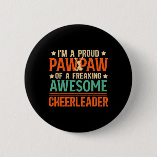 I'm A Proud Cheer Pawpaw Of A Cheerleader Pawpaw G 2 Inch Round Button