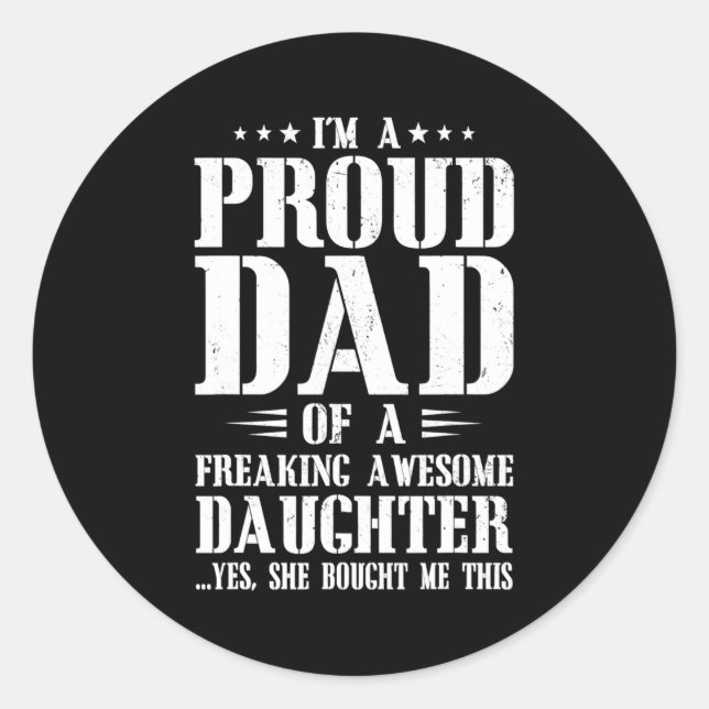 I'm A Proud Dad Of Awesome Daughter Family Papa Classic Round Sticker (Front)