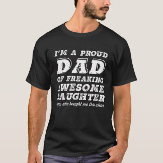 I'm A Proud Dad Of Freaking Awesome Daughter T-Shirt