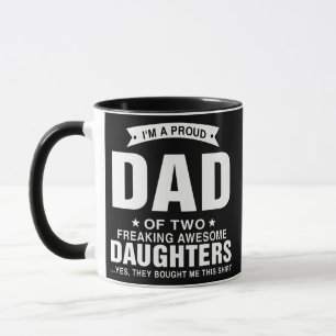 I'm A Proud Dad Of Two Freaking Awesome Daughters Mug