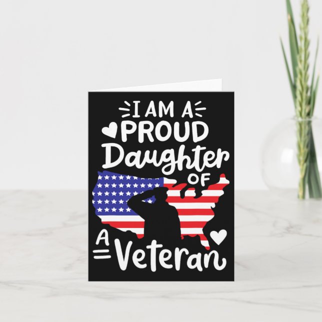 I'm A Proud Daughter Of A Veteran Father's Day Gir Card (Front)