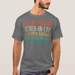 I'm a Proud Fatherinlaw of a Super Amazing Daughte T-Shirt