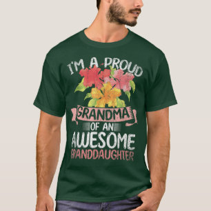 Im A Proud Grandma Of An Awesome Granddaughter Gra T-Shirt