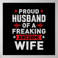 I'm a Proud Husband of a freaking awesome wife