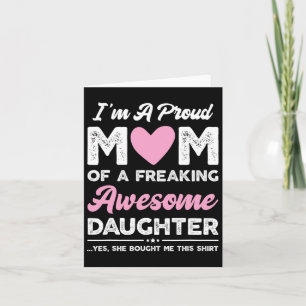 I'm A Proud Mom Gift From Daughter Funny Mothers D Card