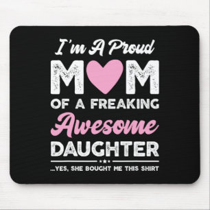 I'm A Proud Mom Gift From Daughter Funny Mothers D Mouse Pad