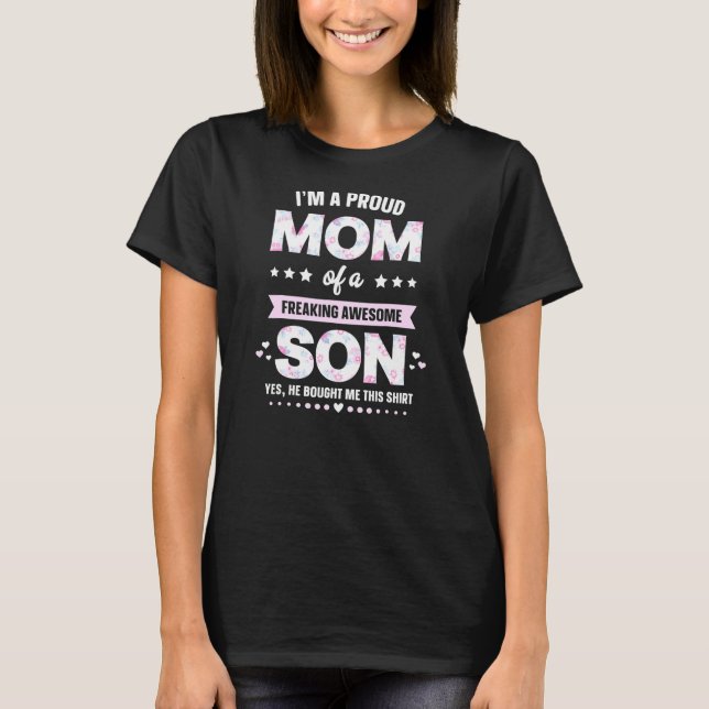 I'm A Proud Mom Gift From Son To Mom Funny T-Shirt (Front)