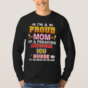 I'm A Proud Mom Of Icu Nurse Freaking Awesome Moth T-Shirt