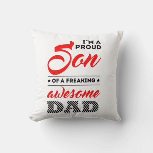 I'm a proud son of a freaking awesome dad throw pillow