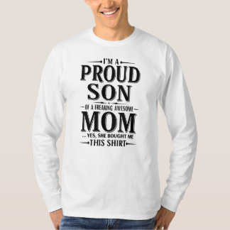 I'm A Proud Son Of A Freaking Awesome Mom T-Shirt