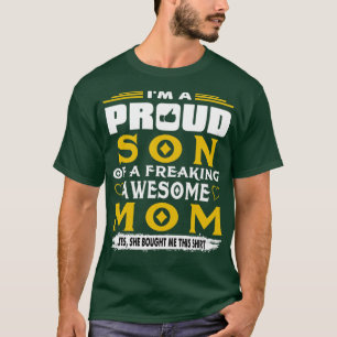 Im A Proud Son Of A Freaking Awesome Mom T-Shirt