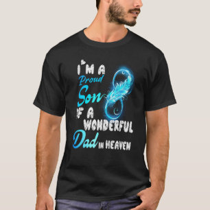 I'm A Proud Son Of A Wonderful Dad In Heaven Misse T-Shirt