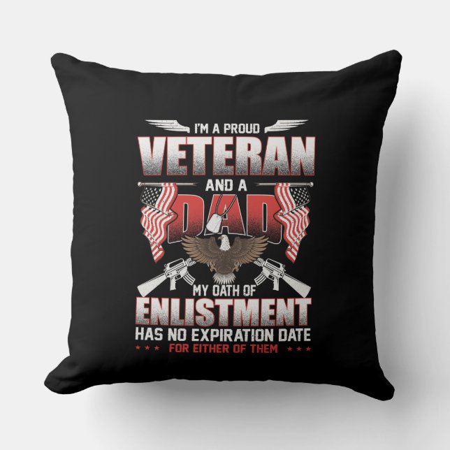 I'm A Proud Veteran and a Dad Throw Pillow (Front)